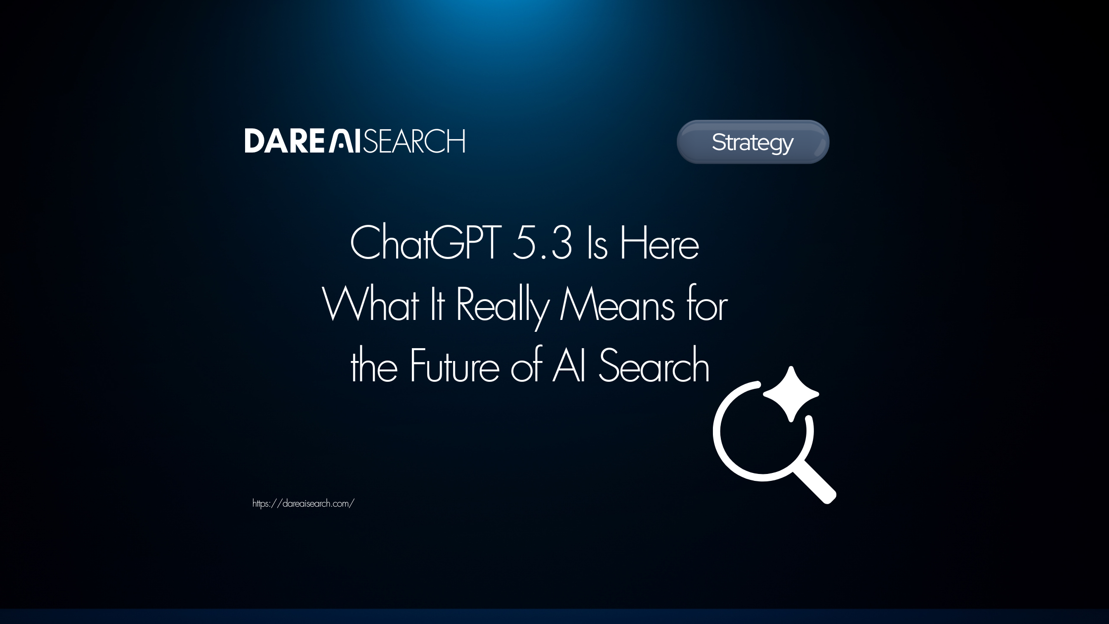 ChatGPT 5.3 Is Here: What It Really Means for the Future of AI Search
